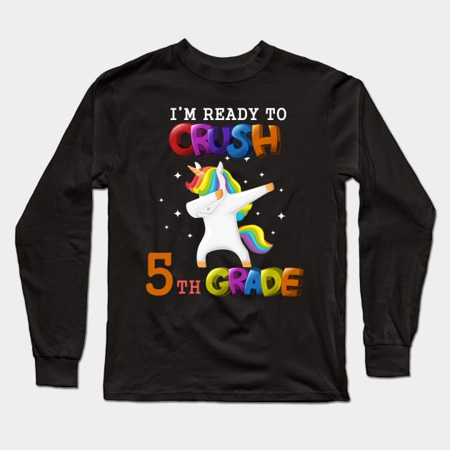 I'm ready To Crush 5th Grade Unicorn Back To School T-Shirt Long Sleeve T-Shirt by Trendy_Designs